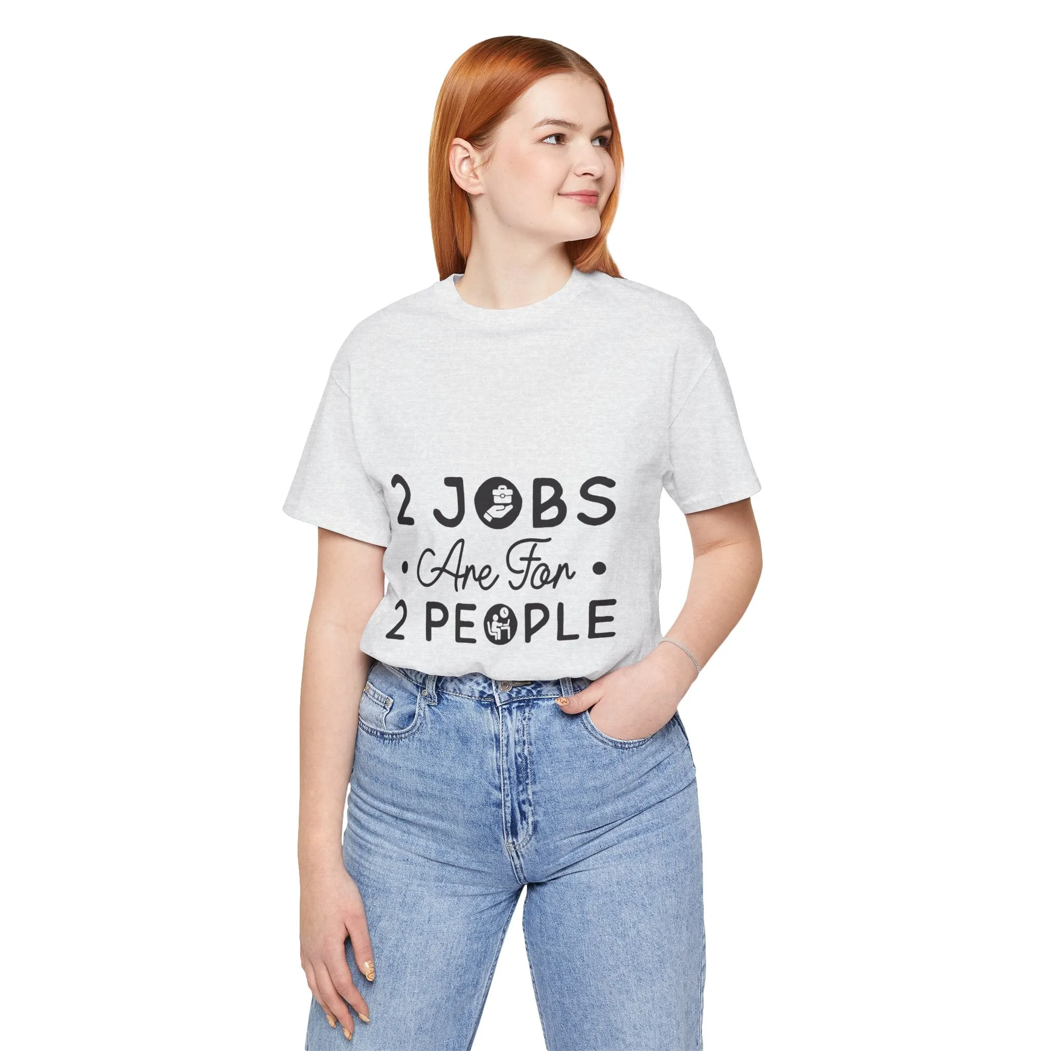 2 Jobs Are For 2 People Women's Graphic T-Shirt
