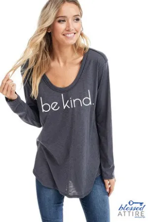 be kind...Long sleeve top