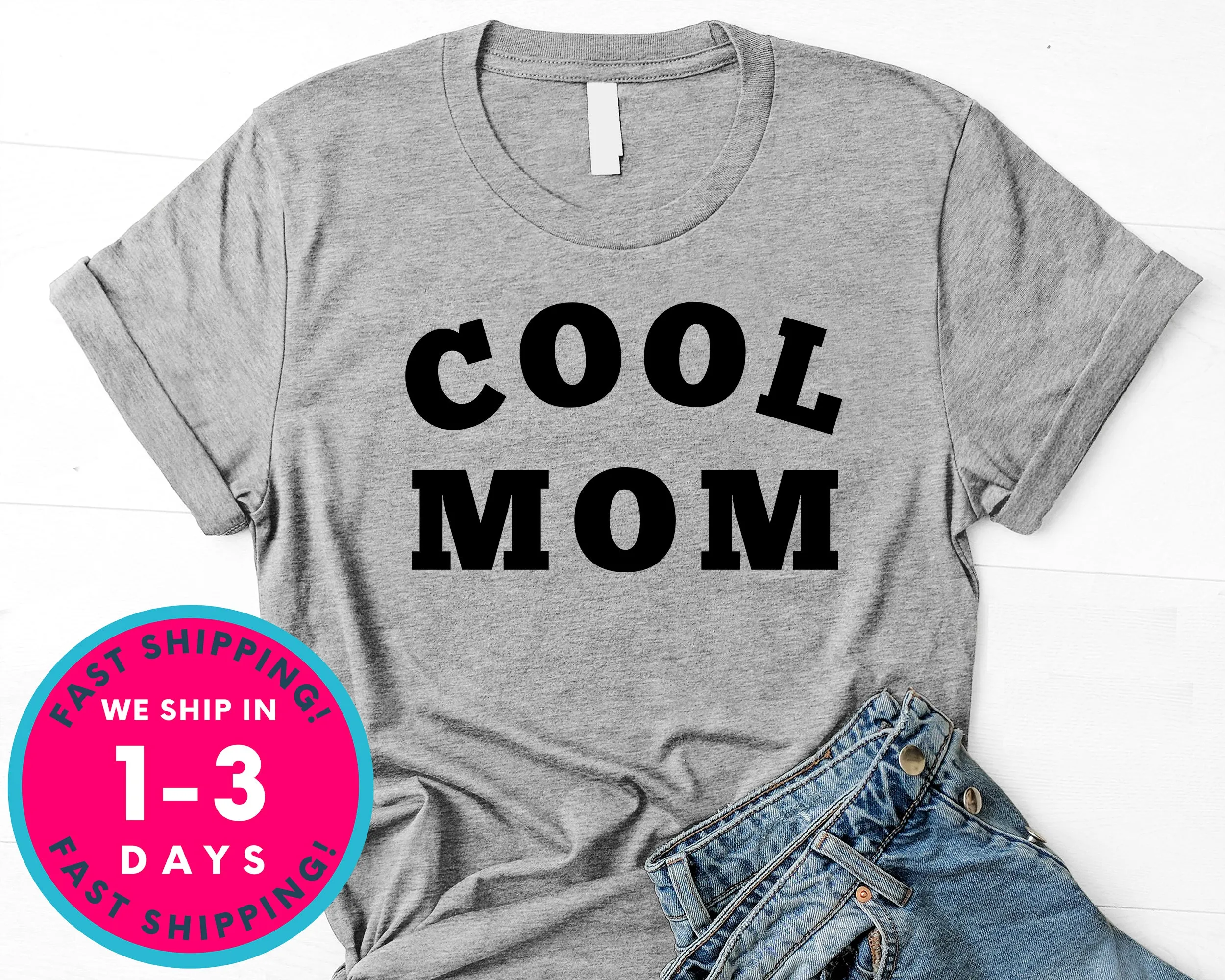 Cool Mom T-Shirt - Mother's Day Mom Shirt