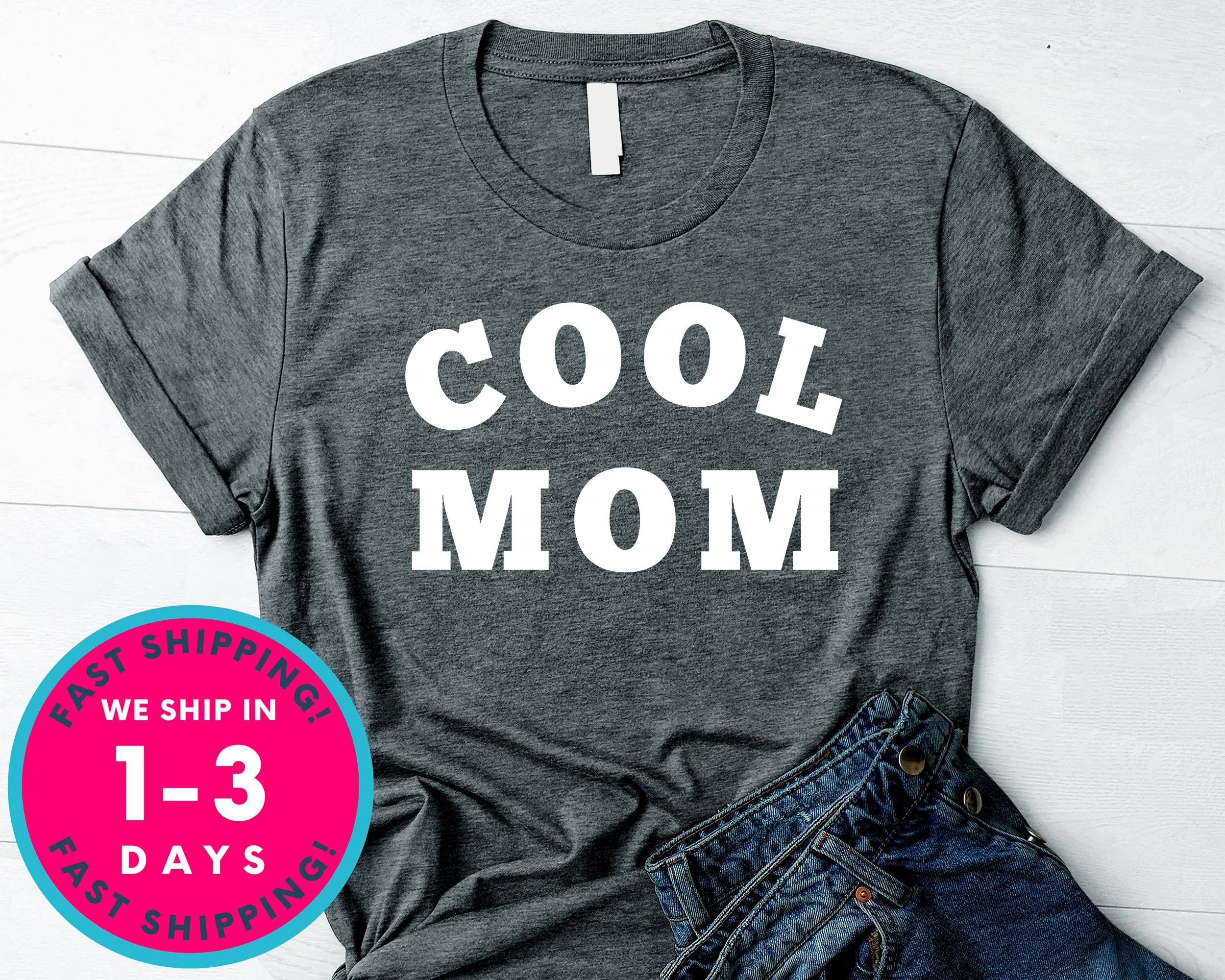 Cool Mom T-Shirt - Mother's Day Mom Shirt