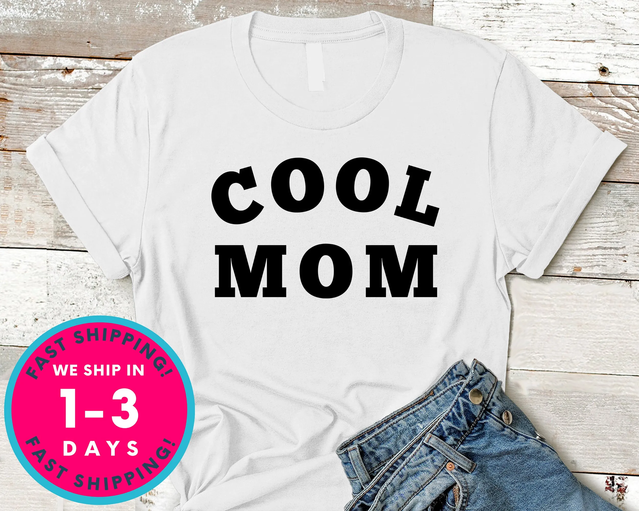 Cool Mom T-Shirt - Mother's Day Mom Shirt