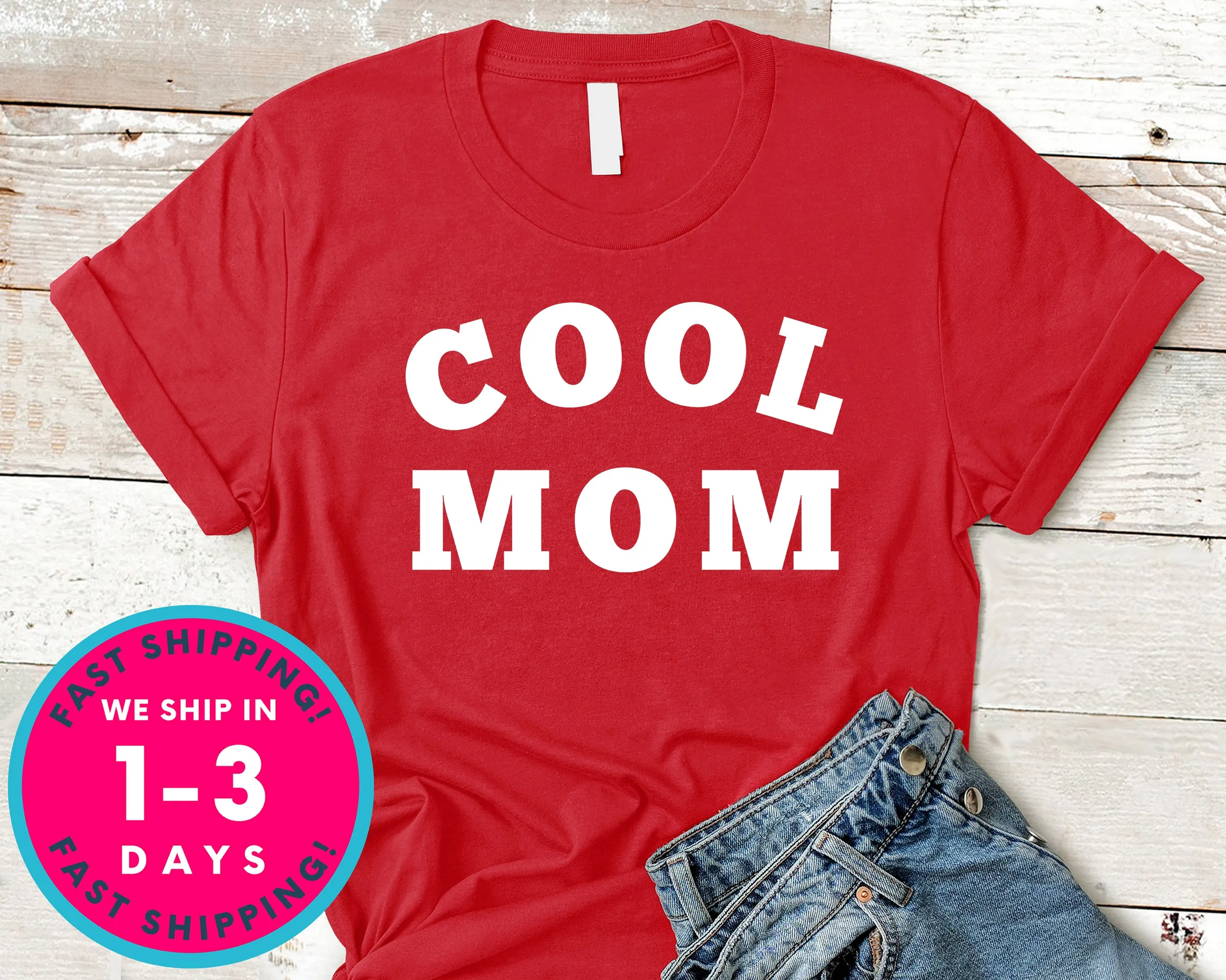 Cool Mom T-Shirt - Mother's Day Mom Shirt