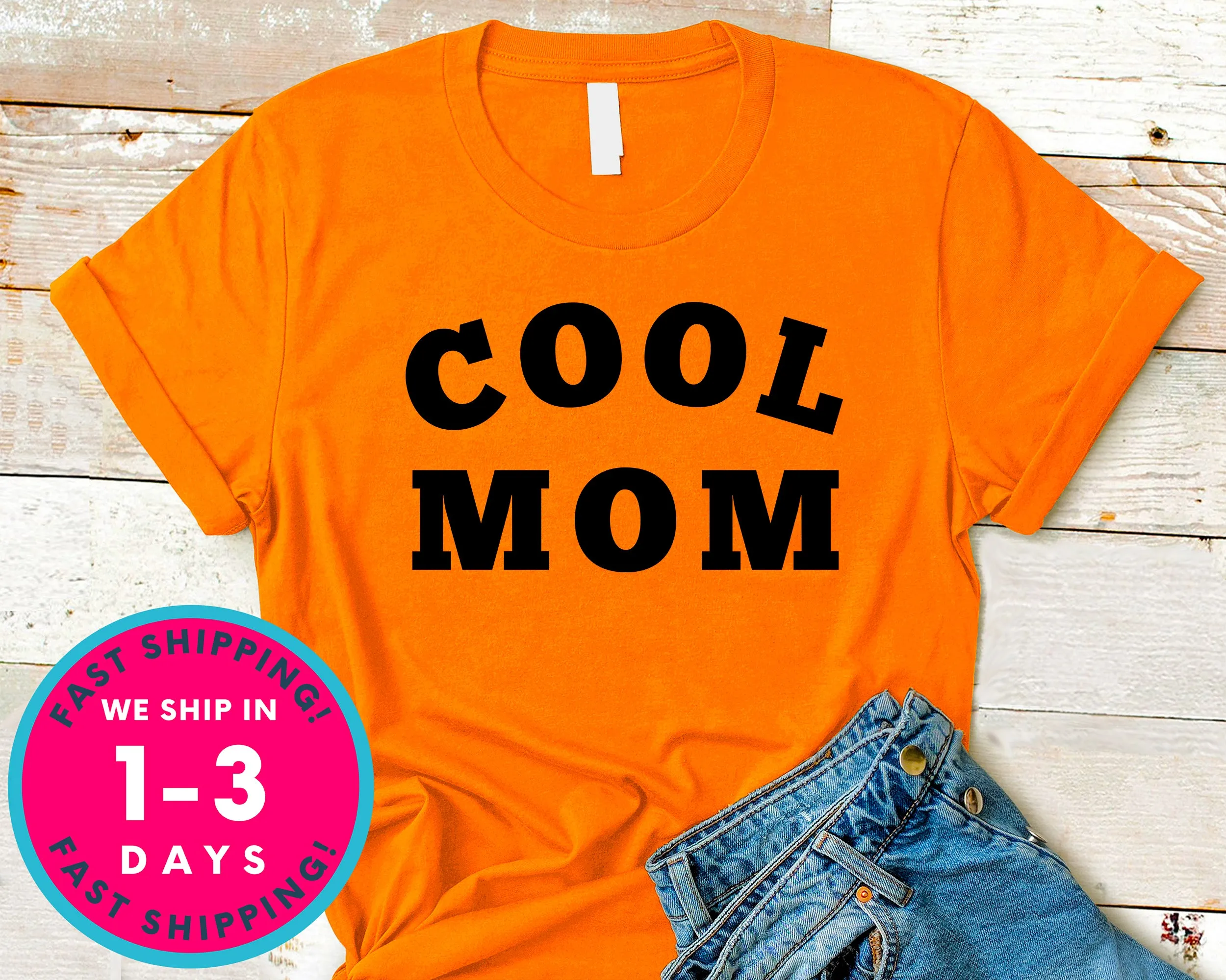 Cool Mom T-Shirt - Mother's Day Mom Shirt