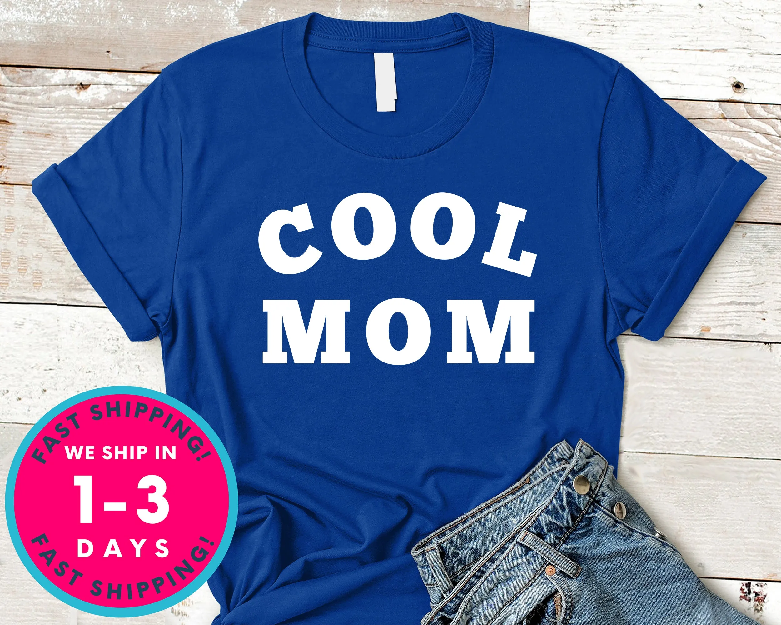 Cool Mom T-Shirt - Mother's Day Mom Shirt