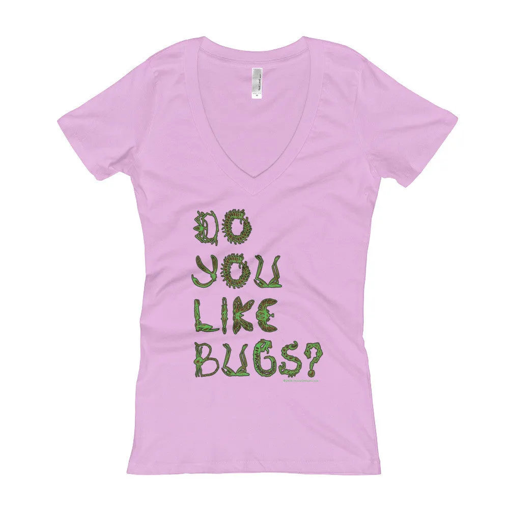 Do You Like Bugs? Fitted V-Neck T-Shirt