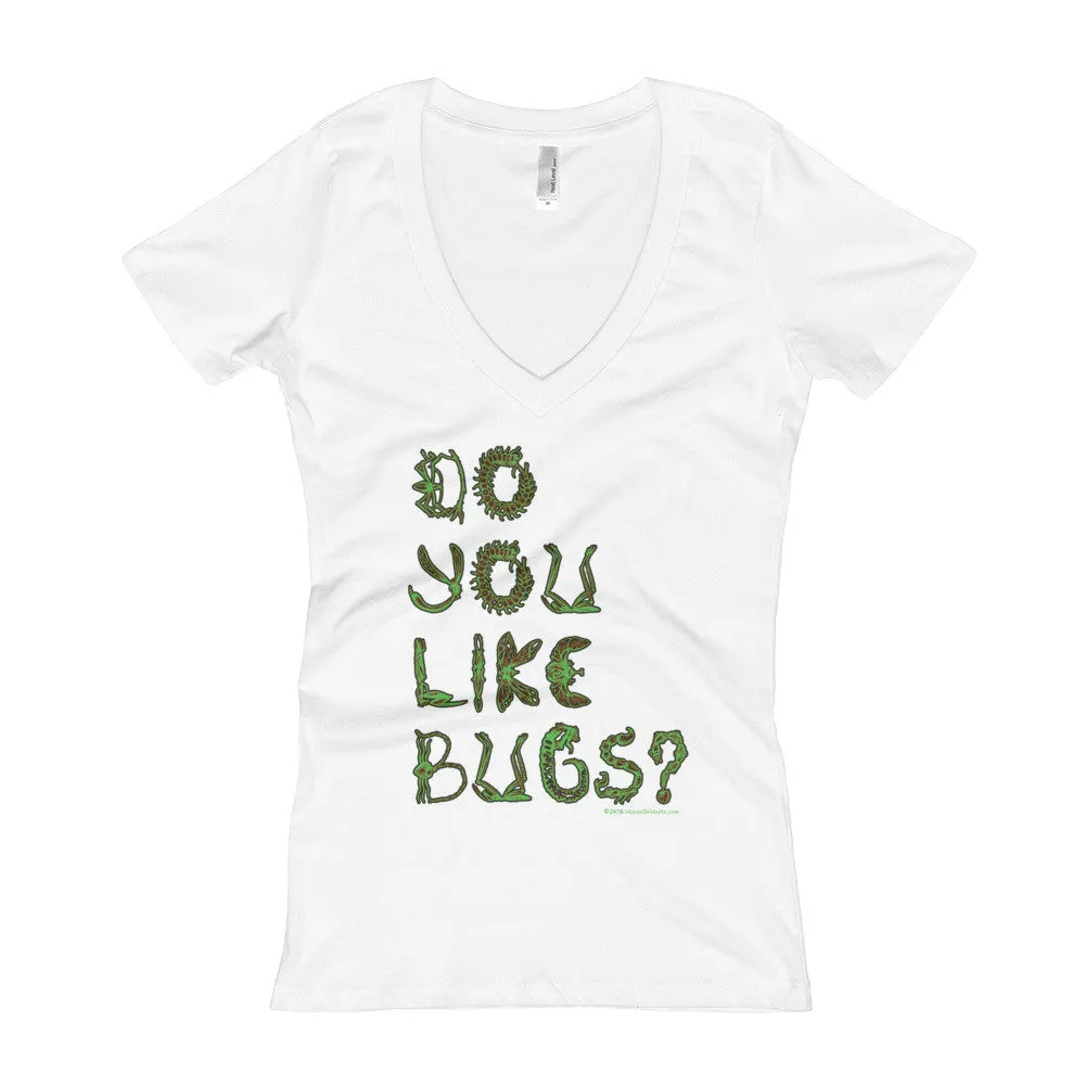 Do You Like Bugs? Fitted V-Neck T-Shirt