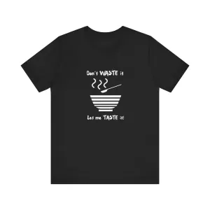 Don't Waste It Let Me Taste It Women's Graphic T-Shirt