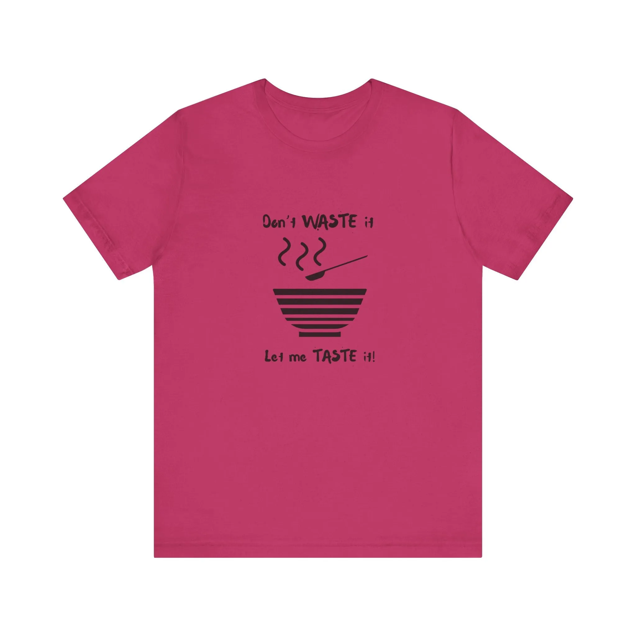Don't Waste It Let Me Taste It Women's Graphic T-Shirt