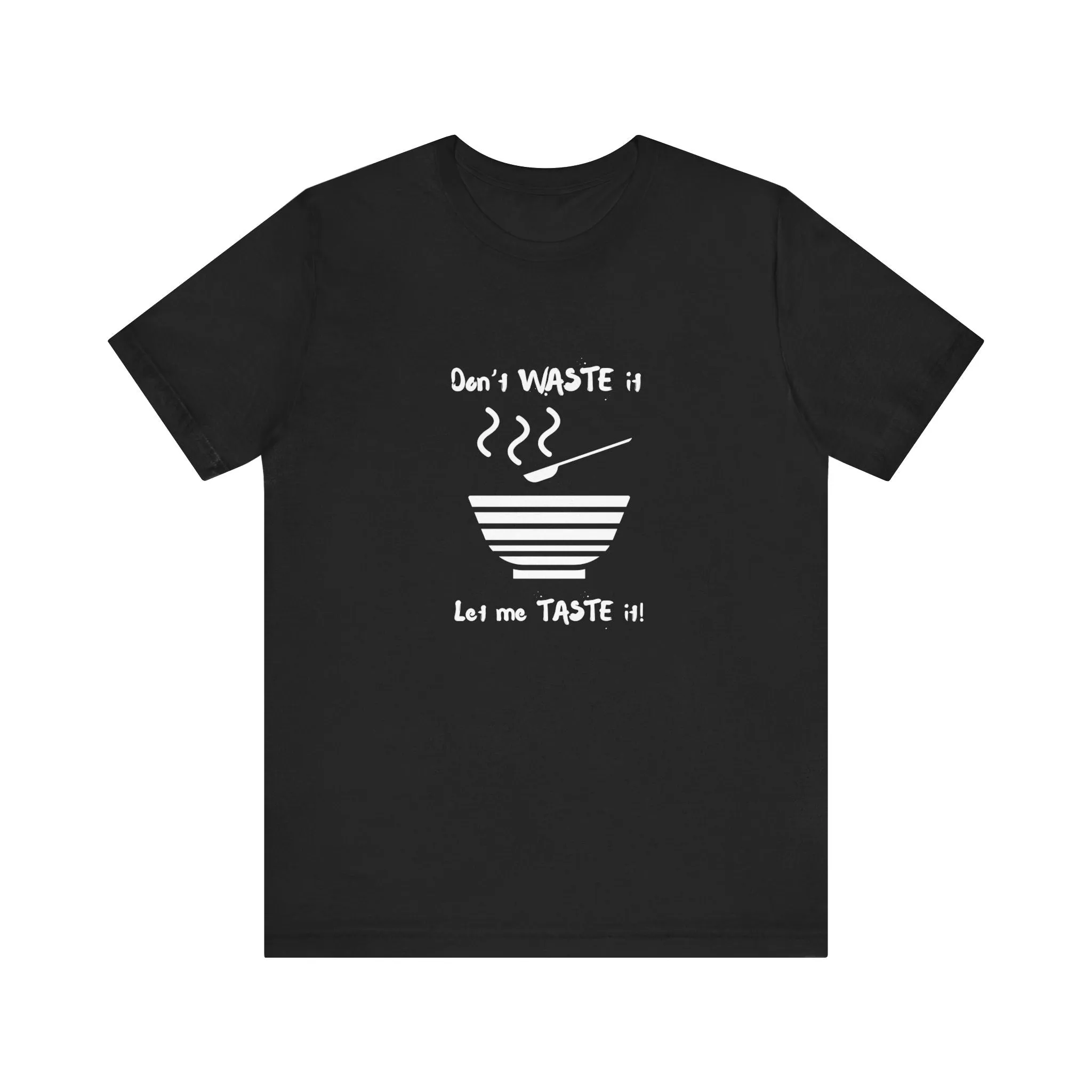 Don't Waste It Let Me Taste It Women's Graphic T-Shirt