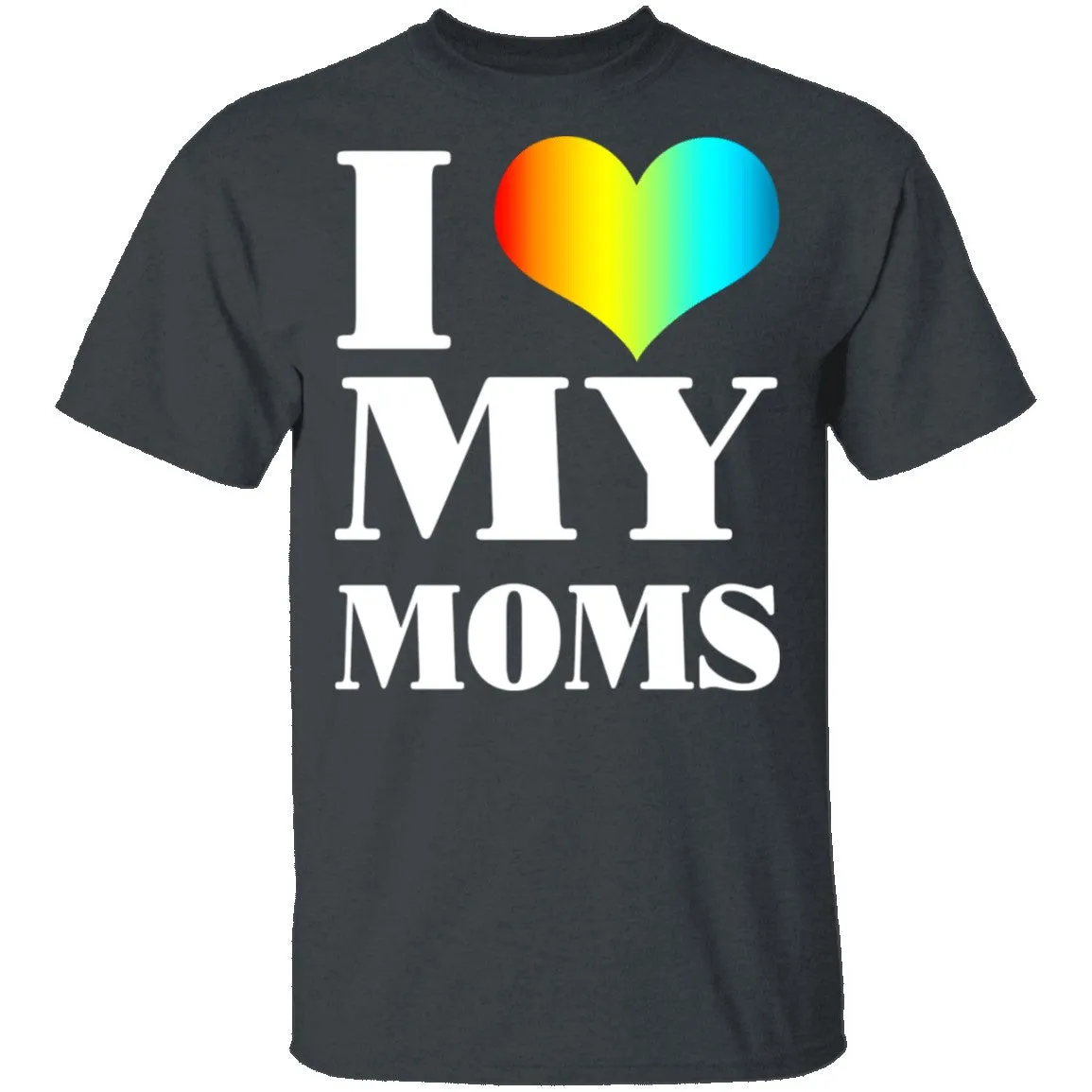 I Love My Moms T-Shirt