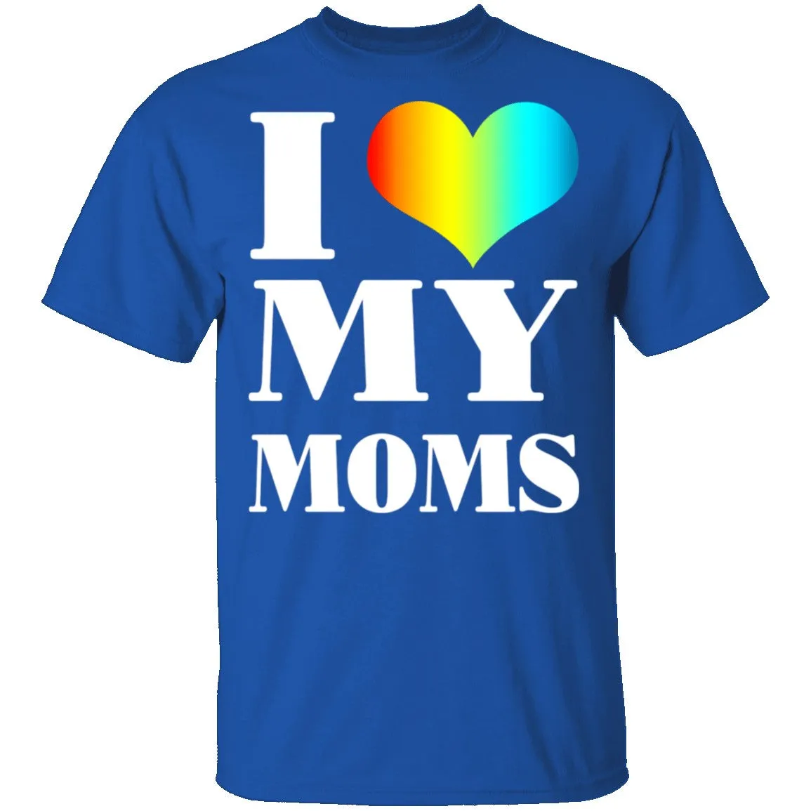 I Love My Moms T-Shirt