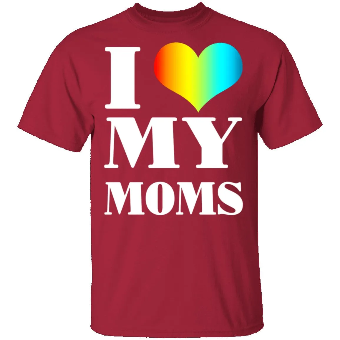 I Love My Moms T-Shirt