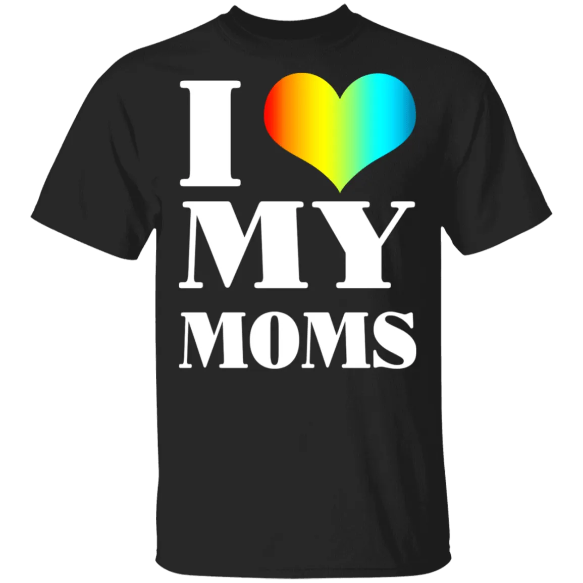I Love My Moms T-Shirt