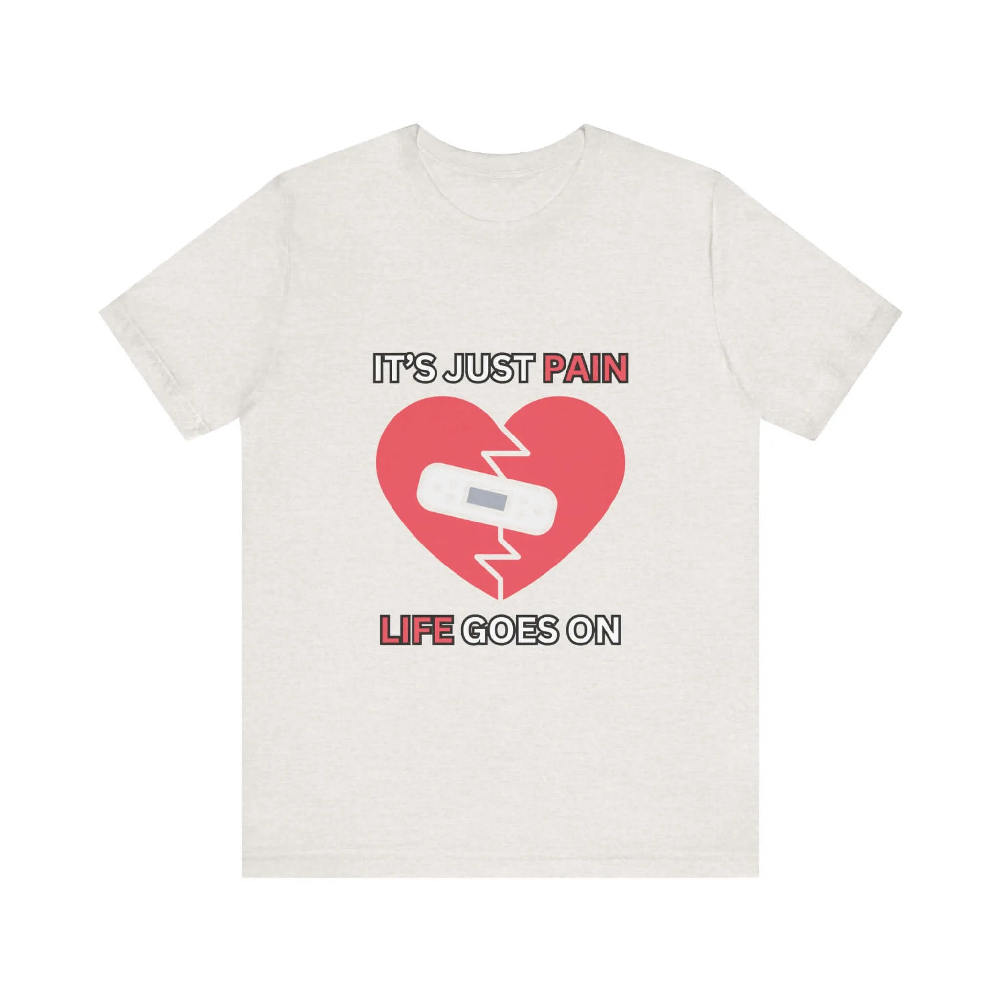 It's Just Pain Life Goes On Men's Graphic T-Shirt