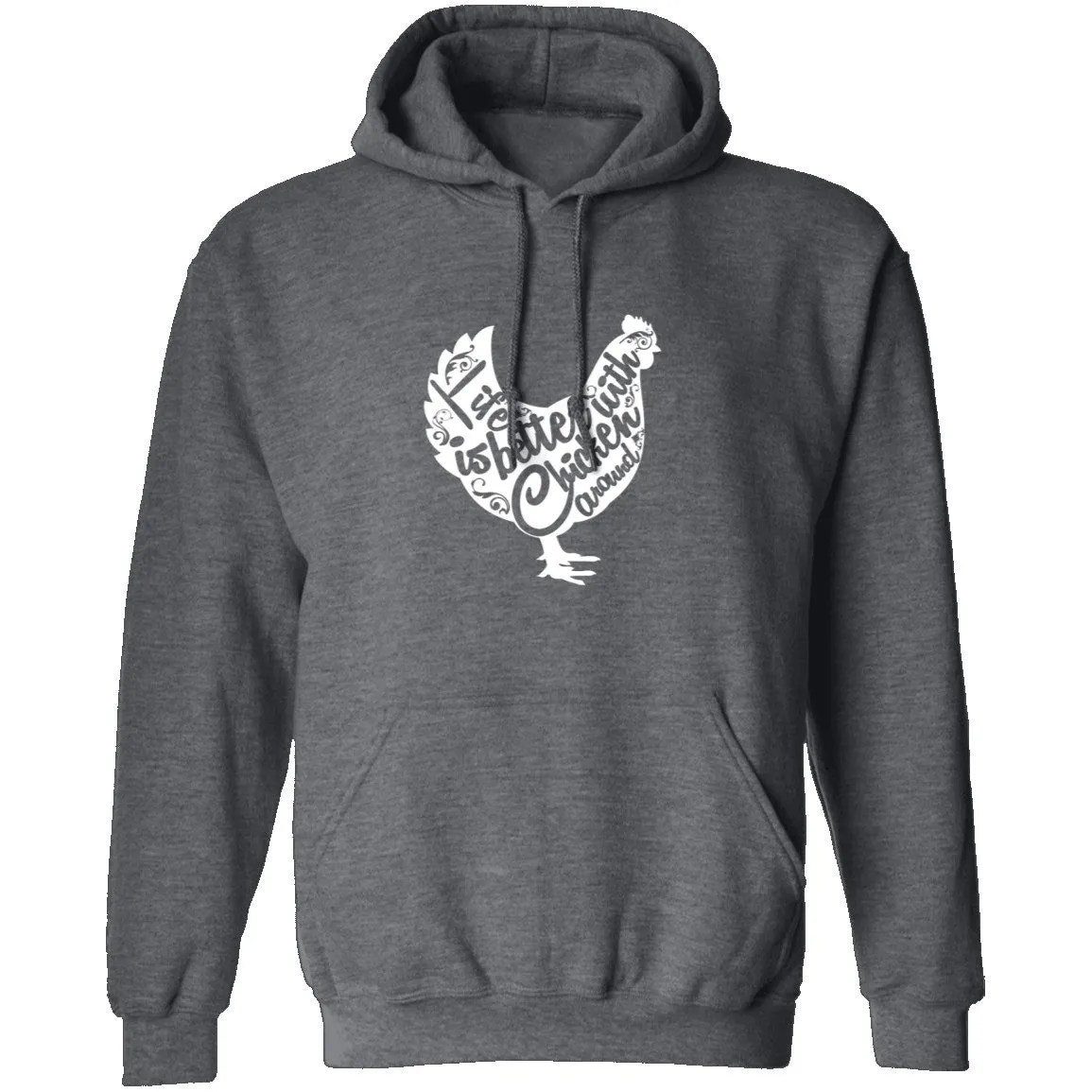 Life Is Better With Chickens Around T-Shirt