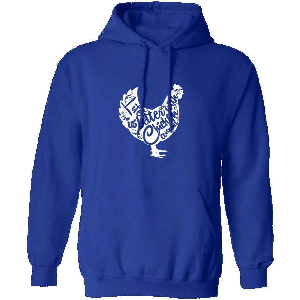 Life Is Better With Chickens Around T-Shirt