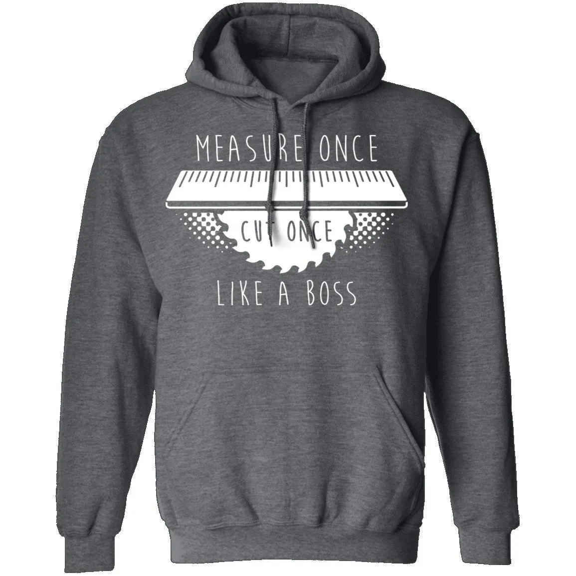 Measure Once Cut Once T-Shirt