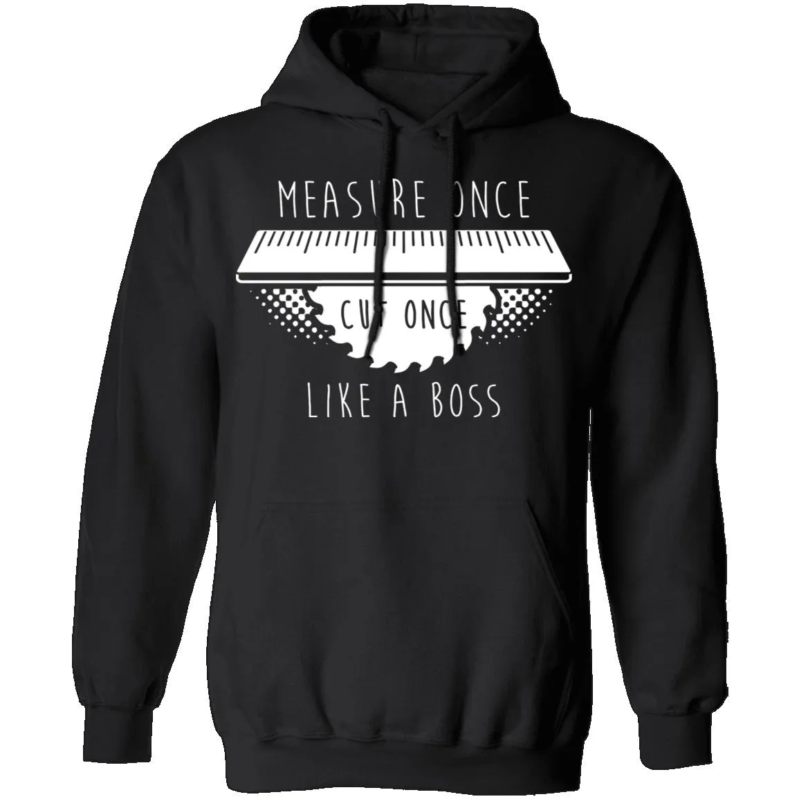 Measure Once Cut Once T-Shirt