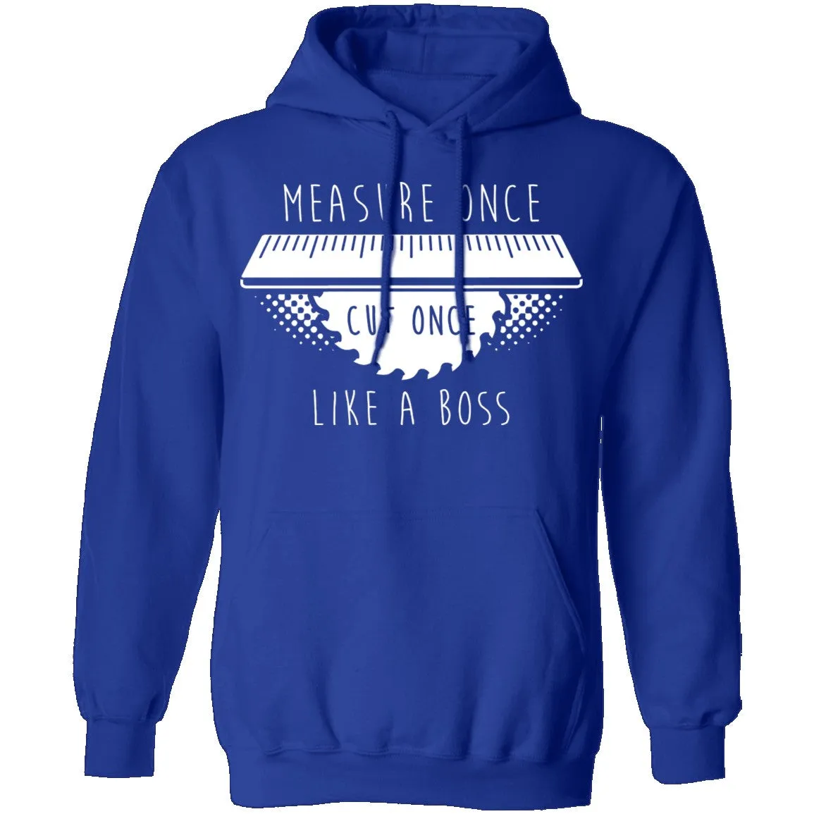 Measure Once Cut Once T-Shirt