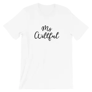 Ms Willful Short-Sleeve Unisex T-Shirt