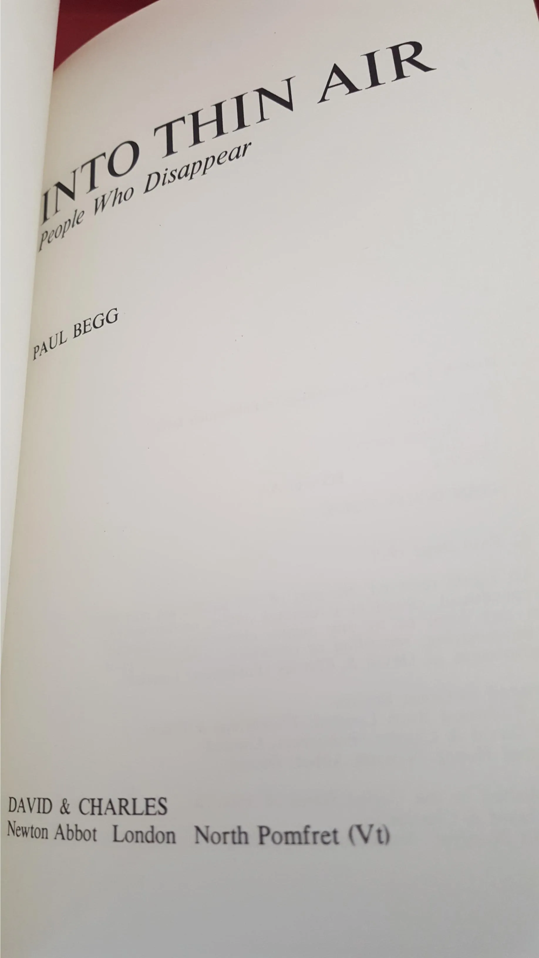 Paul Begg - Into Thin Air, People Who Disappear, David & Charles, 1979, First Edition
