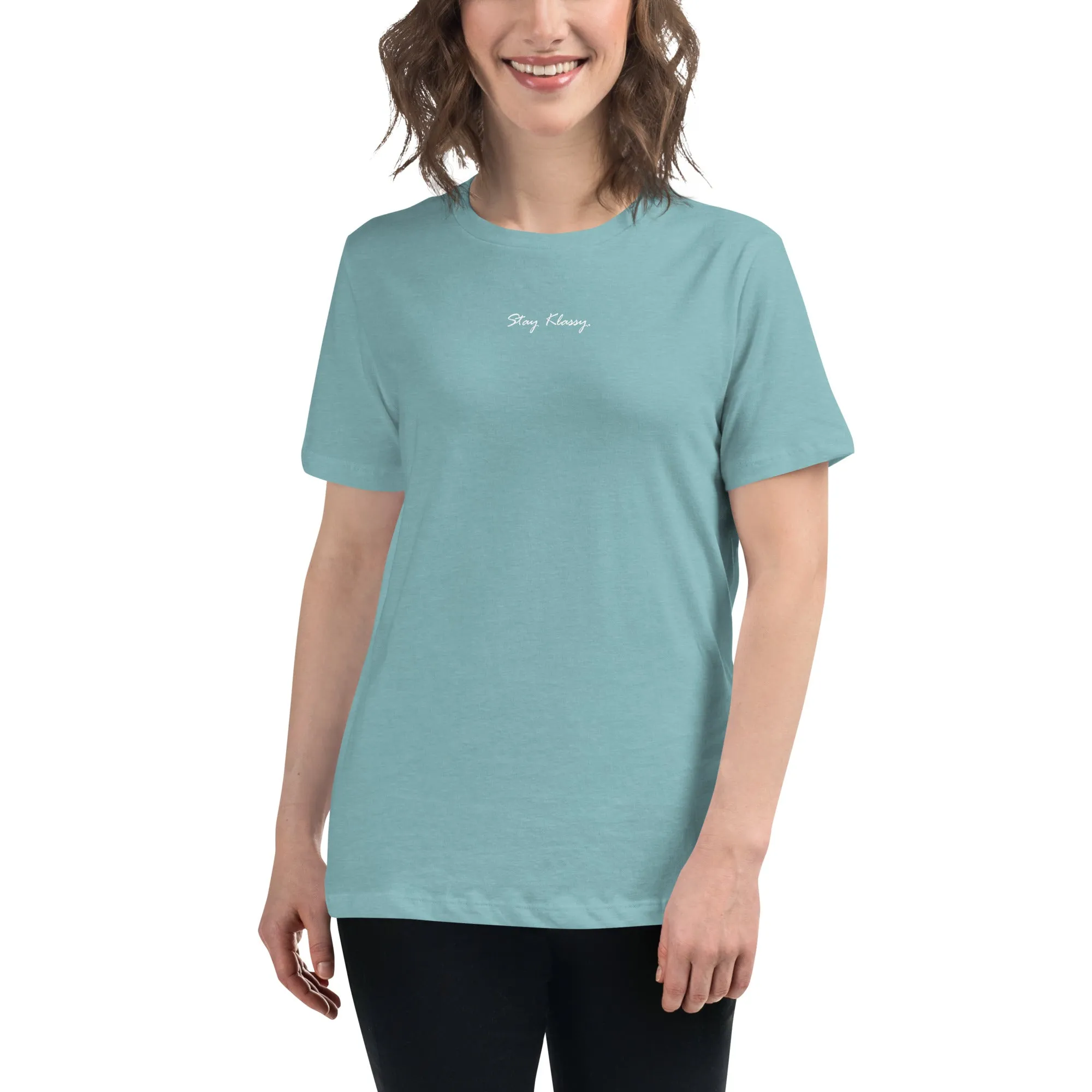 Stay Klassy Women's Relaxed T-Shirt