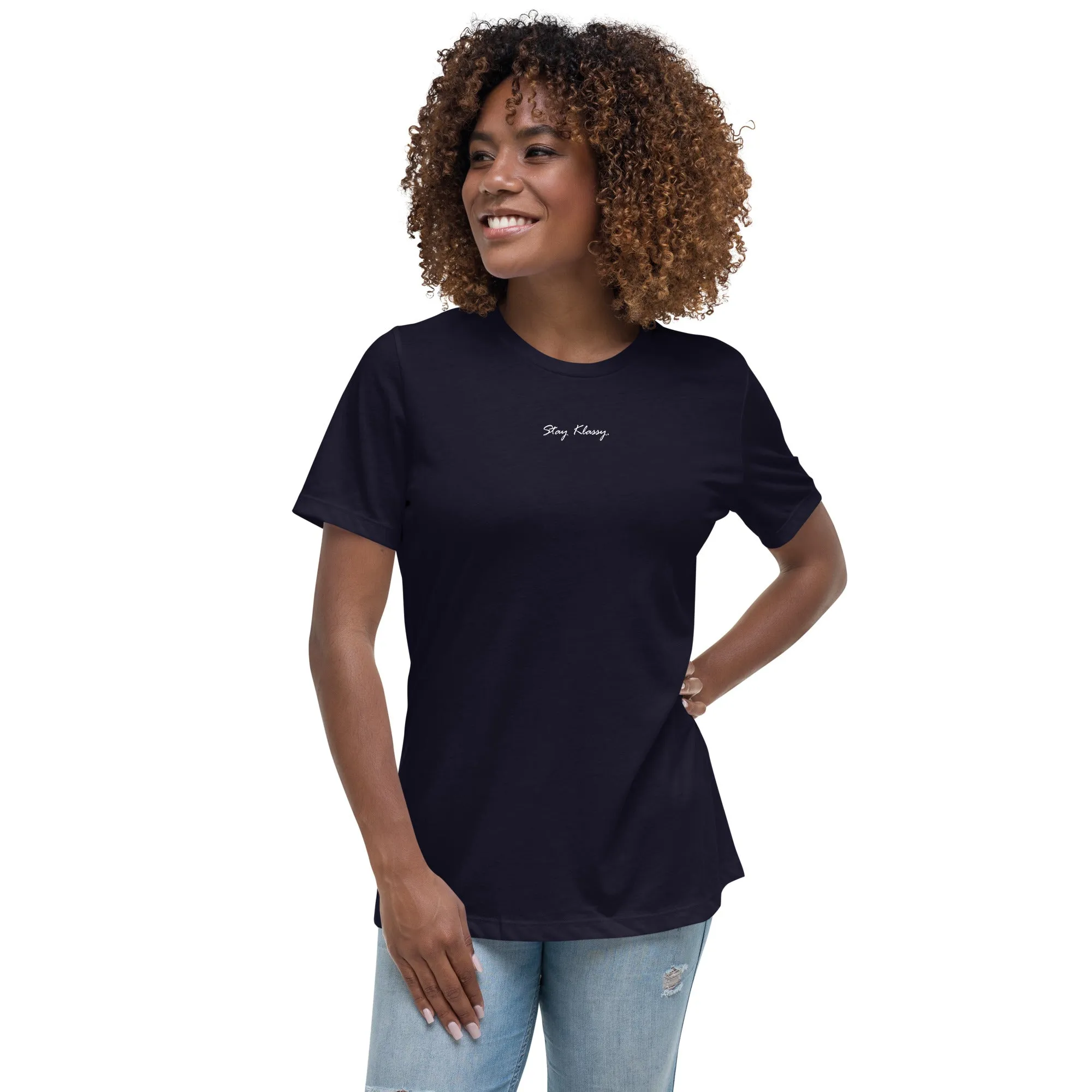Stay Klassy Women's Relaxed T-Shirt
