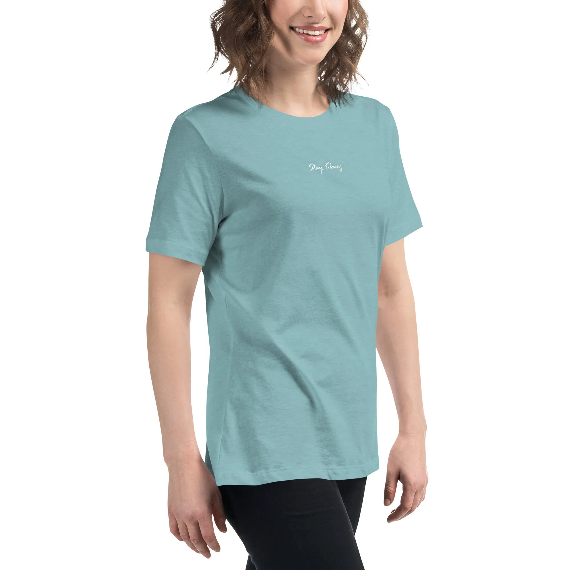 Stay Klassy Women's Relaxed T-Shirt