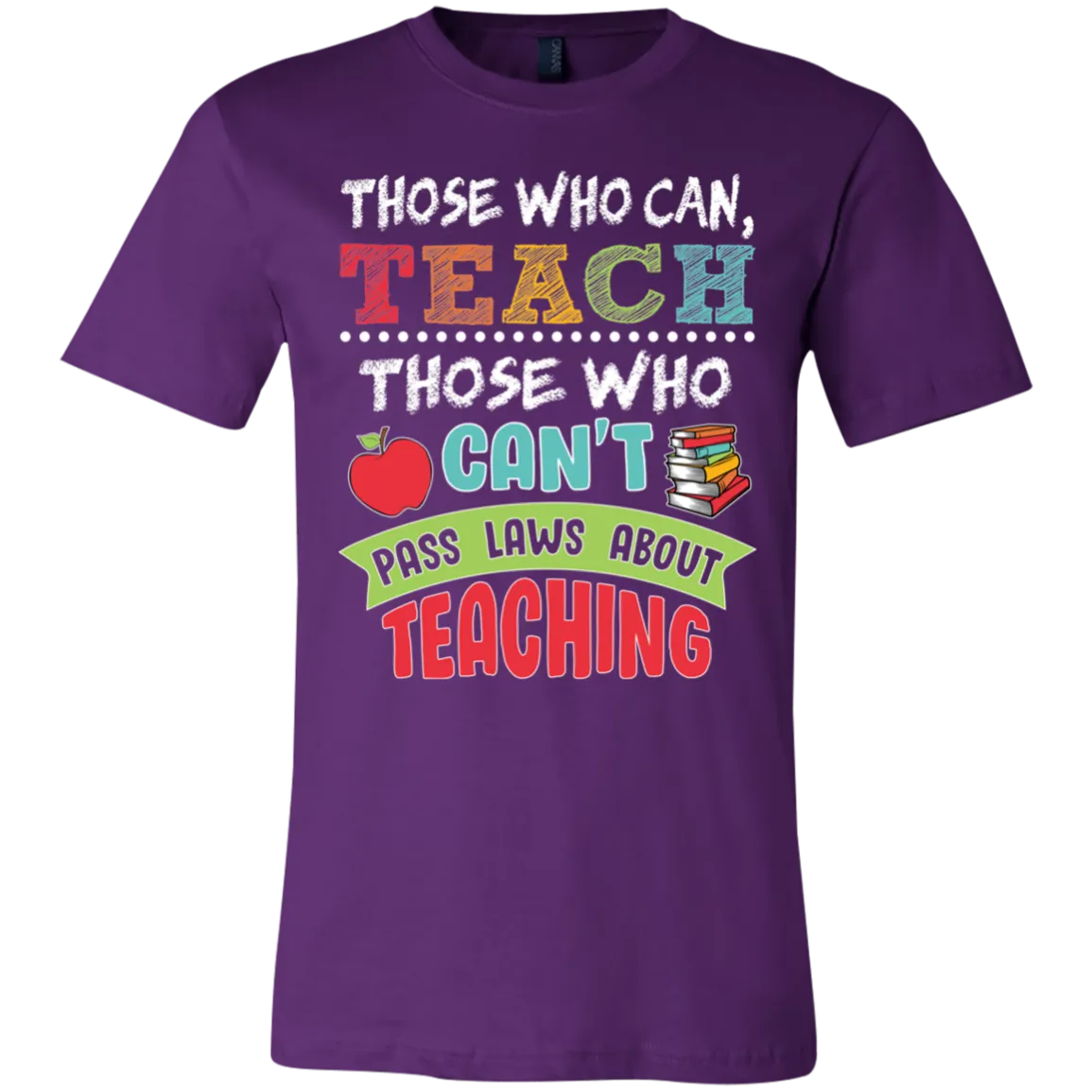 Those Who Can Teach Bella Canvas Tee – A Must-Have for Educators!