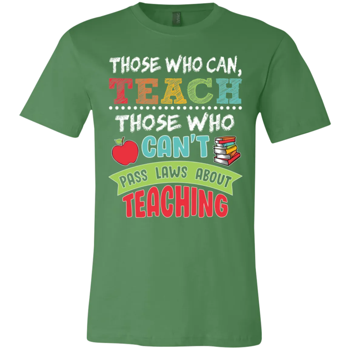 Those Who Can Teach Bella Canvas Tee – A Must-Have for Educators!