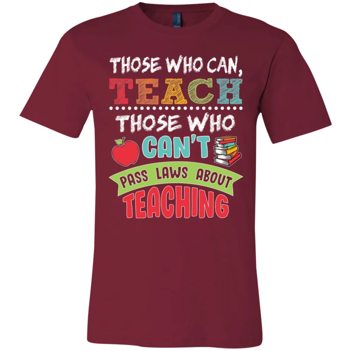 Those Who Can Teach Bella Canvas Tee – A Must-Have for Educators!