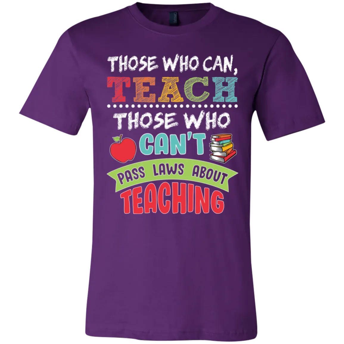 Those Who Can Teach Bella Canvas Tee – A Must-Have for Educators!