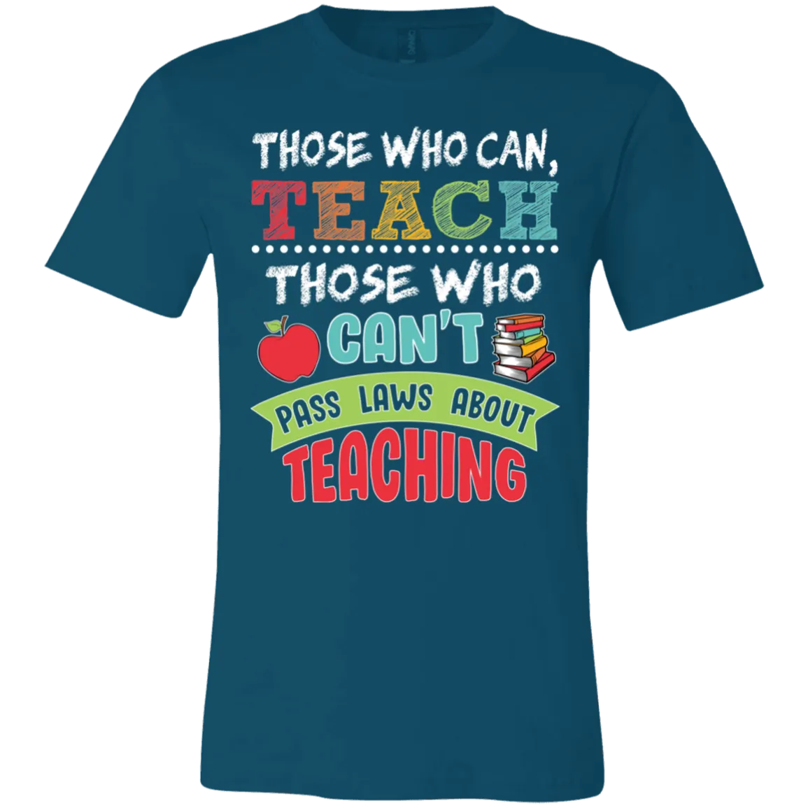 Those Who Can Teach Bella Canvas Tee – A Must-Have for Educators!