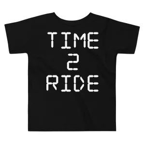 Time 2 Ride [Toddler Tee]