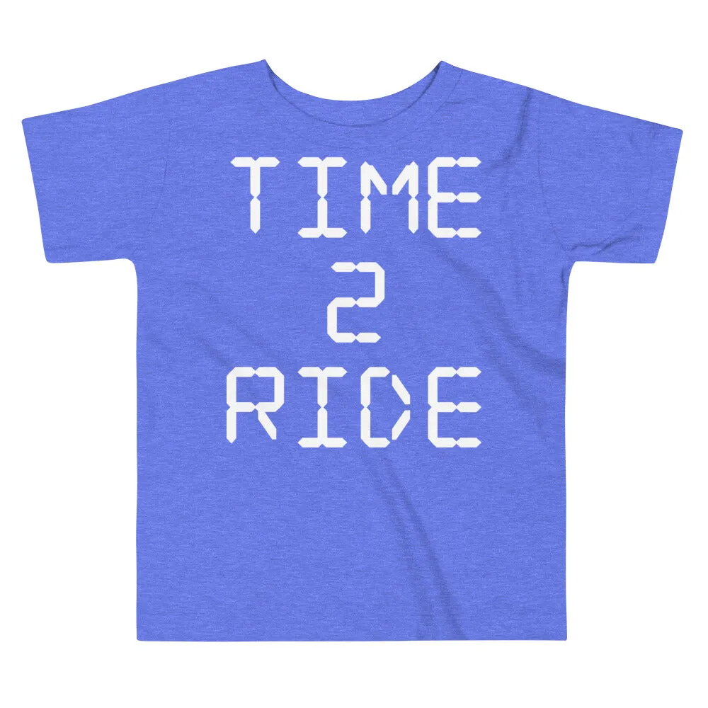 Time 2 Ride [Toddler Tee]